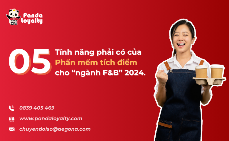 5 Tính Năng Ưu Việt Của Phần Mềm Tích Điểm Cho Ngành F&B 2024