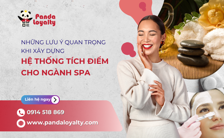 Những Lưu Ý Quan Trọng Khi Xây Dựng Hệ Thống Tích Điểm Cho Ngành Spa