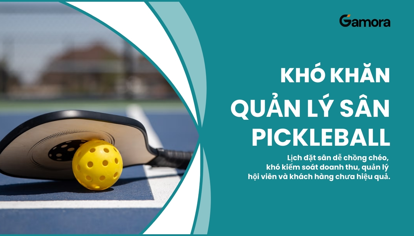 Khó khăn khi quản lý sân Pickle Ball